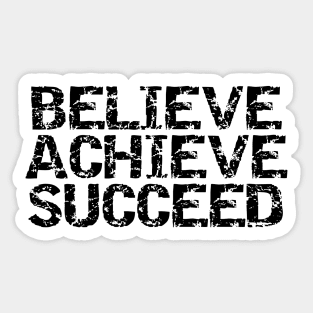 Believe Achieve Succeed Sticker